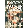 Playboy's Host and Bar Book. Playboy's Host and Bar Book.