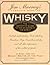 Complete Book of Whiskey: The Definitive Guide to the Whiskeys of the World