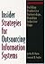 Insider Strategies for Outsourcing Information Systems: Building Productive Partnerships, Avoiding Seductive Traps