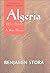Algeria, 1830–2000: A Short History