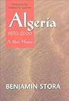 Algeria, 1830–2000 by Benjamin Stora