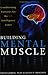 Building Mental Muscle : Conditioning Exercises for the Six Intelligence Zones