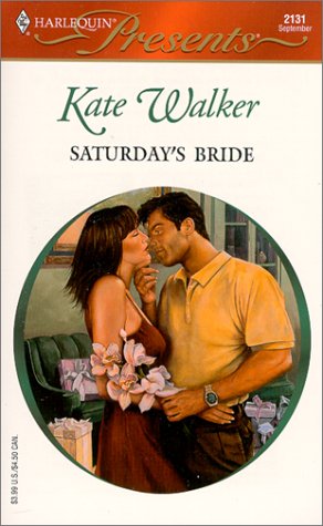Saturday's Bride (Harlequin Presents, 2131)