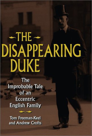 The Disappearing Duke: The Improbable Tale of an Eccentric English Family (Hardcover)