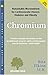 Chromium: A Remarkable Micro-Nutrient Which May Protect Against Cardiovascular Disease, Diabetes, and Obesity (Woodland Health Ser)