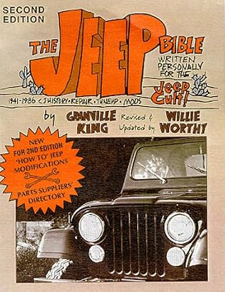 The Jeep Bible: Written Personally for the Jeep Cult! : 1941-1986 Cj History, Repair, Tuneup, Mods
