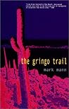 The Gringo Trail by Mark Mann