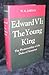 Edward Vi, the Young King: The Protectorship of Duke of Somerset