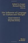 The Influence of Language on Culture and Thought: Essays in Honor of Joshua A. Fishman's Sixty-Fifth Birthday