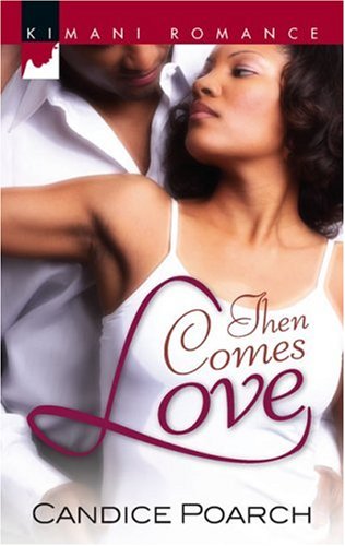 Then Comes Love (Kimani Romance Series)