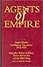 Agents of Empire: Anglo-Zionist Intelligence Operations, 1915-1919: Brigadier Walter Gribbon, Aaron Aaronsohn, and The NILI Ring