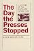 The Day the Presses Stopped: A History of the Pentagon Papers Case