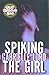 Spiking The Girl by Gabrielle Lord