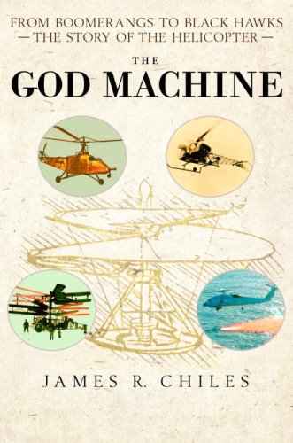 The God Machine: From Boomerangs to Black Hawks: The Story of the Helicopter (Hardcover)