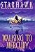 Walking to Mercury by Starhawk
