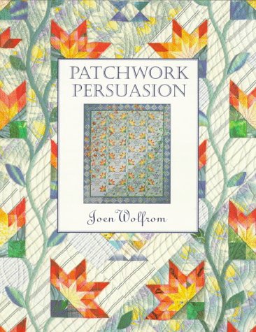 Patchwork Persuasion: Fascinating Quilts from Traditional Designs (Paperback)
