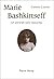 Marie Bashkirtseff: Un portrait sans retouches (French Edition)