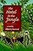 The Hotel in the Jungle: A Novel