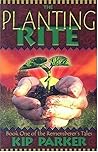 The Planting Rite by Kip Parker The Planting Rite by Kip Parker