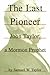 The Last Pioneer by Samuel W. Taylor