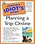 Complete Idiot's Guide to Planning a Trip Online (Complete Idiot's Guide)