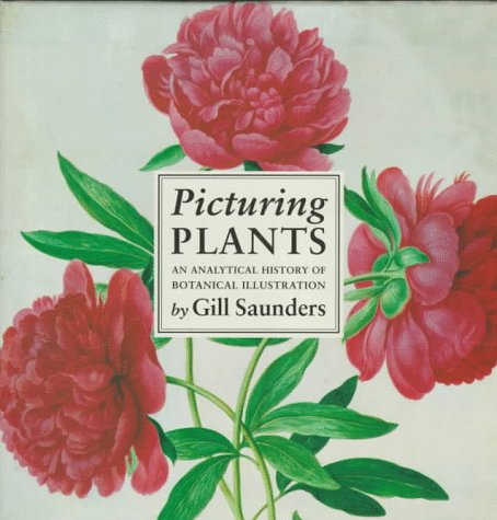 Picturing Plants: An Analytical History of Botanical Illustrations (Hardcover)