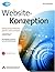 Website-Konzeption. Erfolgreiche Websites planen und umsetzen