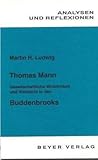 Thomas Mann: Gesellschaftliche Wirklichkeit und Weltsicht in den Buddenbrooks