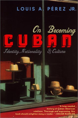 On Becoming Cuban: Identity, Nationality, and Culture (Paperback)