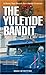 Yuletide Bandit, The: A Seven—year Search For A Serial Criminal