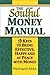 The Soulful Money Manual: 9 Keys to Being Effective, Happy and at Peace With Money