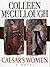 Caesar's Women by Colleen McCullough