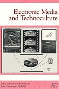 Electronic Media and Technoculture
