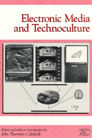 Electronic Media and Technoculture (Depth of Field Series)