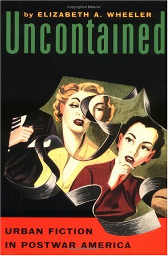 Uncontained: Urban Fiction in Postwar America (Paperback)