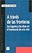 A través de las fronteras. Los lugares y las ideas en el transcurso de una vida. Entrevista realizada por Carmine Donzelli, Marta Petrusewicz y Claudia Rusconi (Spanish Edition)