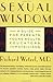 Sexual Wisdom: A Guide for Parents, Young Adults, Educators, and Physicians