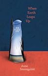 When Earth Leaps Up (Brick Books - All Publications)