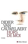 Hors de moi by Didier van Cauwelaert