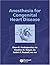 Anesthesia For Congenital Heart Disease