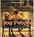 Dog People: What We Love About Our Dogs - Writers and Artists on Canine Companionship
