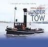 Under Tow: A History of Tugs and Towing