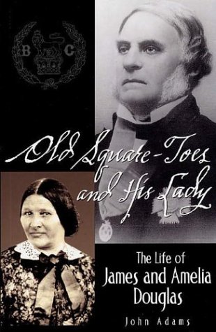 Old Square Toes and His Lady: The Life of James and Amelia Douglas (Paperback)