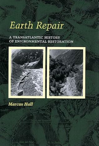 Earth Repair: A Transatlantic History of Environmental Restoration