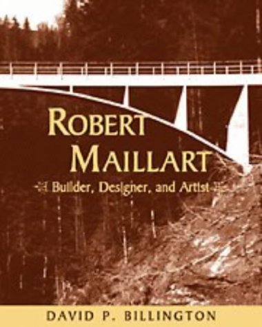 Robert Maillart: Builder, Designer, and Artist (Hardcover)
