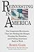 Reinvesting In America: The Grassroots Movements That Are Feeding The Hungry, Housing The Homeless, And Putting Americans Back To Work