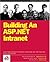 Building an ASP.NET Intranet by Matt Gibbs Bri Jonathon Walsh