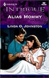 Alias Mommy by Linda O. Johnston Alias Mommy by Linda O. Johnston