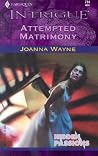 Attempted Matrimony by Joanna Wayne