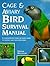 Cage and Aviary Bird Survival Manual: A Comprehensive Family-By-Family Guide to Keeping Cage and Aviary Birds